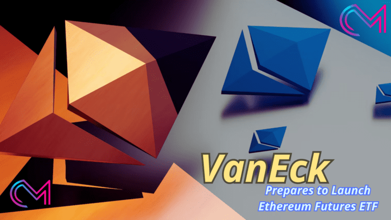 شركة VanEck تعلن عن صندوق Ethereum ETF في الولايات المتحدة
